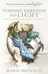 Turning Darkness into Light - Marie Brennan - 9781789092516