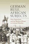 German Rule, African Subjects - Jurgen Zimmerer - 9781789207491