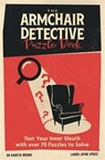 The Armchair Detective Puzzle Book - Dr Gareth Moore ; Laura Jayne Ayres - 9781789296969