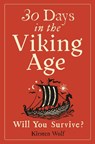 30 Days in the Viking Age - Kirsten Wolf - 9781789298727