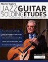 Martin Taylor's Jazz Guitar Soloing Etudes - Martin Taylor ; Joseph Alexander ; Tim Pettingale - 9781789332414