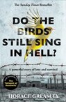 Do the Birds Still Sing in Hell? - Horace Greasley - 9781789461619