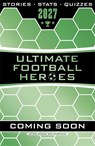 Ultimate Football Heroes 2027 - BRAND NEW CONTENT - Ultimate Football Heroes - 9781789469325