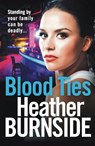 Blood Ties - Heather Burnside - 9781789541496