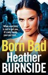 Born Bad - Heather Burnside - 9781789541847