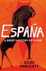 Espana: a Brief History of Spain - Giles Tremlett - 9781789544381