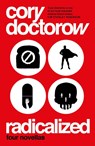 Radicalized - Cory Doctorow - 9781789544947