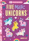 Five Magical Unicorns - Amber Lily - 9781789586503