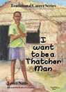 I want to be a thatcher man - NIBBS,  Janice - 9781789633078
