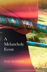 A Melancholy Event - Dan Glaister - 9781789651218