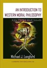 An Introduction to Western Moral Philosophy: Key People and Issues - LANGFORD,  Michael - 9781789710007