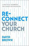 Reconnect Your Church - David Brown - 9781789744583