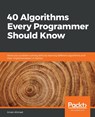 40 Algorithms Every Programmer Should Know - Imran Ahmad - 9781789801217