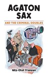 Agaton Sax and the Criminal Doubles - FRANZEN,  Nils-Olof - 9781789827330