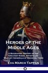 Heroes of the Middle Ages - Eva March Tappan - 9781789871333
