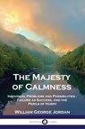 The Majesty of Calmness - William George Jordan - 9781789872217