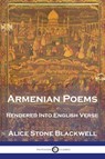 Armenian Poems - Alice Stone Blackwell - 9781789875386