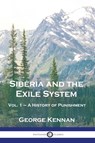 Siberia and the Exile System - George Kennan - 9781789876369