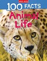 100 Facts Animal Life - Barbara Taylor - 9781789892574