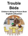 English-Lithuanian Trouble/Beda Children's Bilingual Picture Book - CARLSON JR,  Richard - 9781791784591