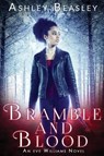 Bramble and Blood: A Dark Urban Fantasy - BEASLEY,  Ashley - 9781793170576