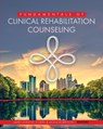 Fundamentals of Clinical Rehabilitation Counseling - Mary-Anne M. Joseph ; Mona Robinson - 9781793511485