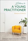 Letters to a Young Practitioner: Essays of Advice - Anthony G. James - 9781793520449