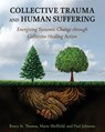 Collective Trauma and Human Suffering - Bruce St. Thomas ; Marie Sheffield ; Paul Johnson - 9781793567833