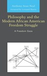 Philosophy and the Modern African American Freedom Struggle - Anthony Sean Neal - 9781793640536