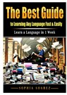 The Best Guide to Learning Any Language Fast & Easily - Sophia Soarez - 9781794896451