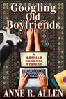 Googling Old Boyfriends: A Camilla Randall Mystery - Anne R. Allen - 9781795065283