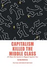 Capitalism Killed the Middle Class - Dan McCrory - 9781796015881