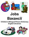 English-Ukrainian Jobs/Вакансії Children's Bilingual Picture Dictionary - Jr.  Richard Carlson - 9781796261097