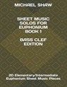 Sheet Music Solos for Euphonium Book 1 Bass Clef Edition: 20 Elementary/Intermediate Euphonium Sheet Music Pieces - SHAW,  Michael - 9781796649628