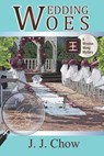 Wedding Woes - Jennifer J. Chow - 9781796667028