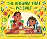 The Ofrenda That We Built - Jolene Gutierrez ; Shaian Gutierrez - 9781797215624