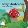 Baby Mushroom: Finger Puppet Book - Yu-Hsuan Huang - 9781797220215