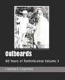 Outboards: 80 Years of Reminiscence Volume 3 - DAVIS,  Lincoln - 9781799098607