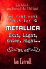 The Fans Have Their Say #5 Metallica: Exit, Light, Enter, Night... - CARROLL,  Ian - 9781799186854