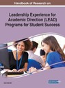 Handbook of Research on Leadership Experience for Academic Direction (LEAD) Programs for Student Success - Geri Salinitri - 9781799824305