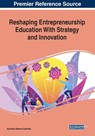Reshaping Entrepreneurship Education With Strategy and Innovation - Ayansola Olatunji Ayandibu - 9781799831723