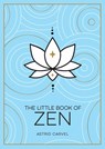 The Little Book of Zen - Astrid Carvel - 9781800071971