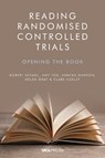 Reading Randomised Controlled Trials - Robert Savage ; Amy Fox ; Anneka Dawson ; Helen Gray - 9781800082809