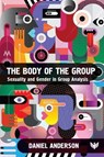 The Body of the Group - Daniel Anderson - 9781800130500