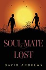 Soul Mate Lost - David Andrews - 9781800168510