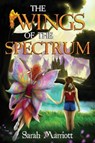 The Wings of the Spectrum - Sarah Marriott - 9781800168657