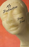 My Destination - Daisy Fried - 9781800175785