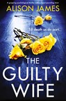 The Guilty Wife - Alison James - 9781800194182