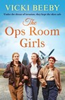 The Ops Room Girls - Vicki Beeby - 9781800320918