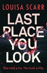 Last Place You Look - Louisa Scarr - 9781800323469